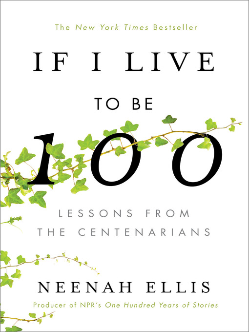 Title details for If I Live to Be 100 by Neenah Ellis - Available